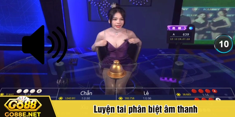 Luyện tai phân biệt âm thanh
