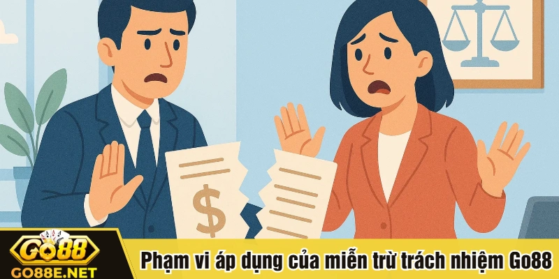 Phạm vi áp dụng của miễn trừ trách nhiệm Go88