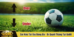 Soi kèo tài xỉu bóng đá