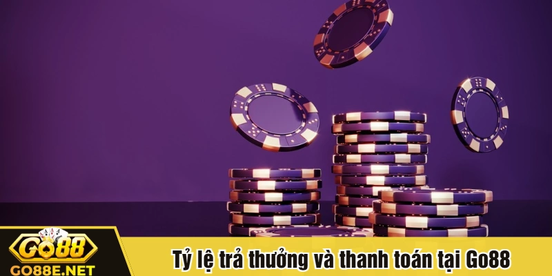 Tỷ lệ trả thưởng và thanh toán tại Go88