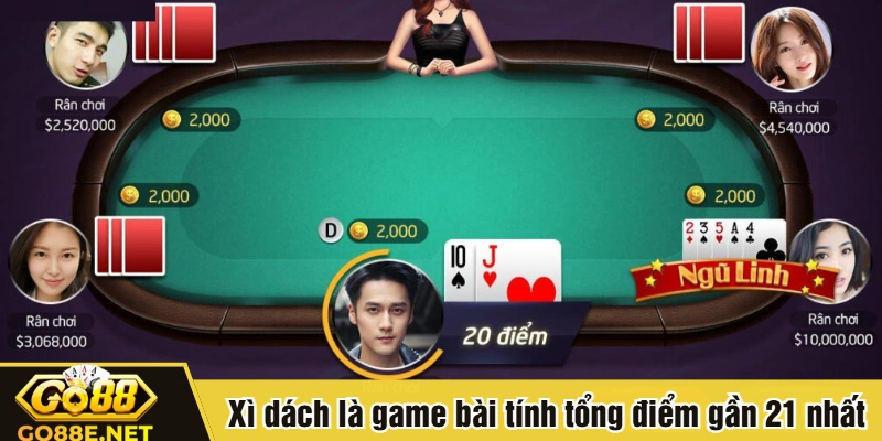 Xì dách là game bài tính tổng điểm gần 21 nhất