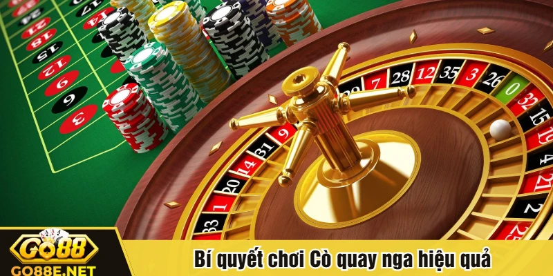 Bí quyết chơi Cò quay nga hiệu quả