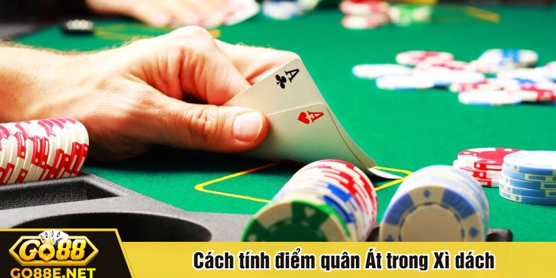 Cách tính điểm quân Át trong Xì dách