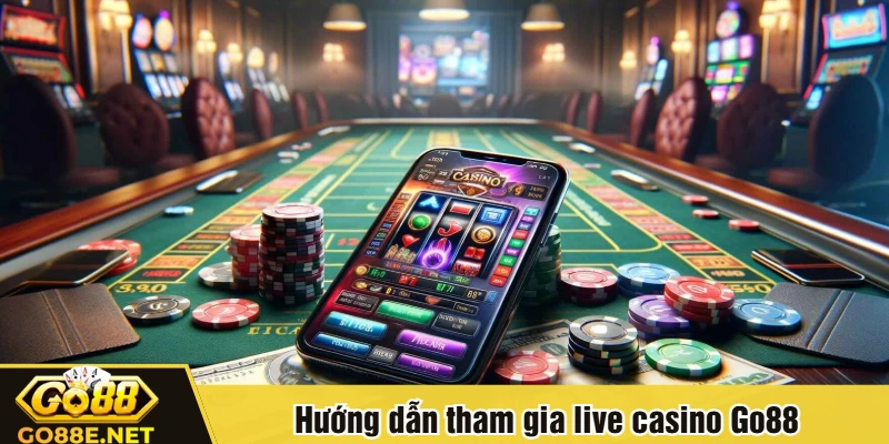 Hướng dẫn tham gia live casino Go88 cho người mới