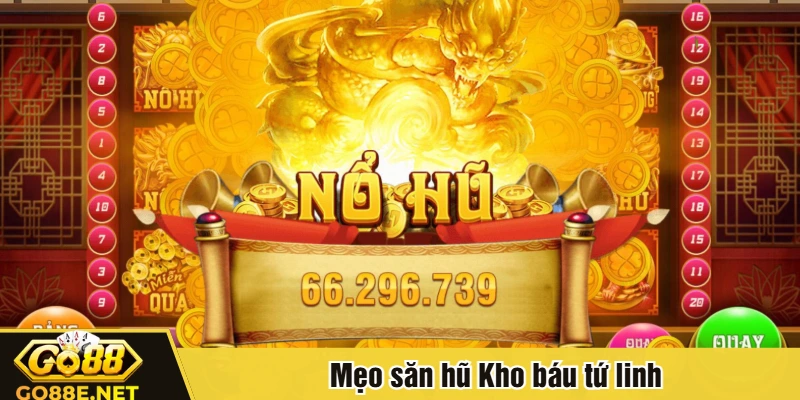 Mẹo săn hũ Kho báu tứ linh